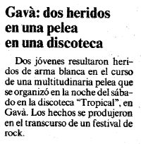 Breve noticia sobre una pelea multitudinaria en un festival de rock celebrado en la Discoteca Tropical de Gav� Mar publicada en el diario LA VANGUARDIA (1 de Julio de 1986)